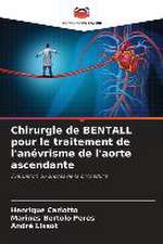 Chirurgie de BENTALL pour le traitement de l'anévrisme de l'aorte ascendante