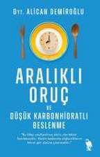 Aralikli Oruc ve Düsük Karbonhidratli Beslenme