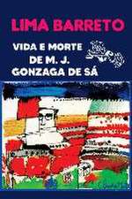 Vida e Morte De M J . Gonzaga De Sá