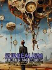 Surrealism Coloring Book with art inspired by André Breton, Salvador Dalí, René Magritte, Max Ernst and Yves Tanguy