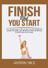 Finish What You Start