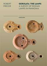 Gerulata: The Lamps – A Survey of Roman Lamps in Pannonia