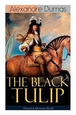 THE BLACK TULIP (Historical Adventure Novel)