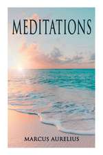 Meditations: Philosophical Contemplations of a Roman Emperor