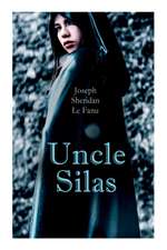 Uncle Silas: Gothic Mystery Thriller