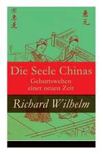 Die Seele Chinas - Geburtswehen einer neuen Zeit