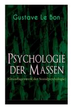 Psychologie der Massen (Grundlagenwerk der Sozialpsychologie)