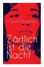 Zärtlich ist die Nacht: Amerikanischer Literatur-Klassiker