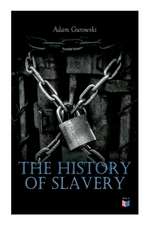 The History of Slavery: From Egypt and the Romans to Christian Slavery -Complete Historical Overview