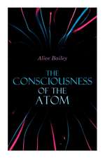 The Consciousness of the Atom