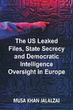 The US Leaked Files, State Secrecy and Democratic Intelligence Oversight in Europe