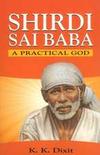 Shirdi Sai Baba: A Practical God