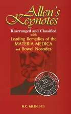 Allen's Keynotes Rearranged & Classified: With Leading Remedies of The Materia Medica & Bowel Nosodes: 10th Edition