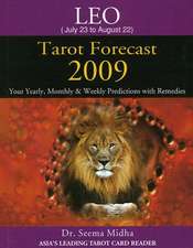 Leo Tarot Forecast 2009: Your Yearly, Monthly & Weekly Predictions with Remedies