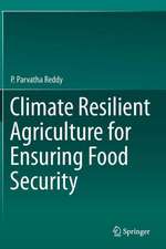 Climate Resilient Agriculture for Ensuring Food Security