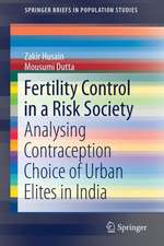 Fertility Control in a Risk Society: Analysing Contraception Choice of Urban Elites in India