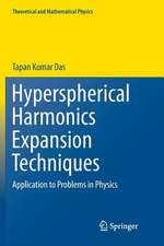 Hyperspherical Harmonics Expansion Techniques: Application to Problems in Physics