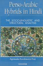 Perso-Arabic Hybrids in Hindi: The Socio-Linguistic & Structural Analysis