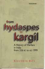 From Hydaspes to Kargil: A History of Warfare in India from 326 BC to AD 1999