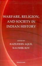 Warfare, Religion & Society in Indian History