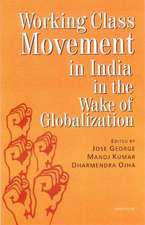 Working Class Movement in India in the Wake of Globalization