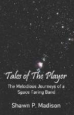 Tales of the Player: The Melodious Journeys of a Space Faring Band