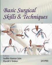 Basic Surgical Skills and Techniques