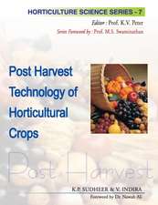 Post Harvest Technology of Horticultural Crops Vol.