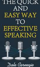 The Quick and Easy Way to Effective Speaking