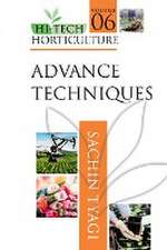 Advanced Techniques: Volume 06: Hi Tech Horticulture