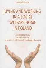 To Live and Work in a Social Welfare Home – Sociological Study of Interactions Between Personnel and Mentally Disabled Wards