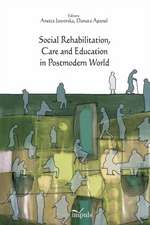 Social Rehabilitation, Care and Education in Postmodern World