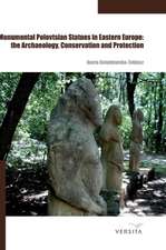 Monumental Polovtsian Statues in Eastern Europe: the Archaeology, Conservation and Protection