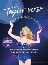 El Taylor-Verso: La Vida de Taylor Swift a Través de Sus Letras / Into the Taylo R-Verse