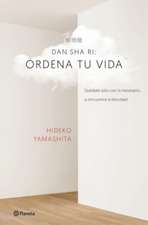 Dan-sha-ri : ordena tu vida : quédate solo con lo necesario-- ¡y encuentra la felicidad!