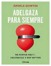 Adelgaza para siempre : de forma fácil, saludable y definitiva