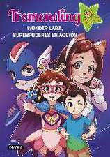 Tremendig Girls 2 : Wonder Lara, superpoderes en acción