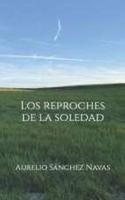 Los reproches de la soledad