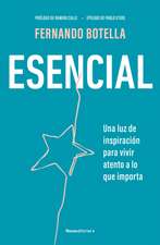 Esencial: Una Luz de Inspiración Para Vivir Atento a Lo Que Importa / Essential