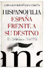 Hispanofilia. España frente a su destino