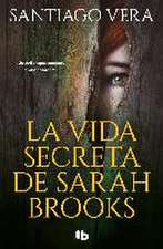 La Vida Secreta de Sarah Brooks/ The Secret Life of Sarah Brooks