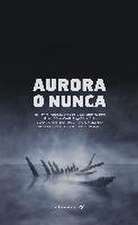 Aurora o nunca