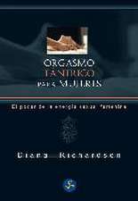Orgasmo tántrico para mujeres : el poder de la energía sexual femenina