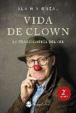 Vida de clown : la tragicomedia del ser