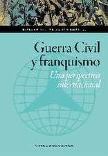 Guerra Civil y franquismo : una perspectiva internacional