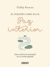 El Pequeno Libro de la Paz Interior