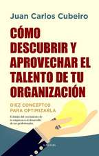 Cómo Descubrir Y Aprovechar El Talento de Tu Organización