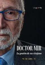 Doctor Mir : la pasión de un cirujano