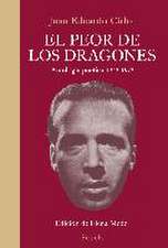 El peor de los dragones : antología poética 1943-1973