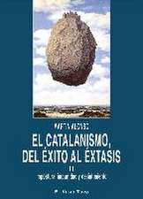 El catalanismo, del éxito al éxtasis III : impostura, impunidad y desistimiento